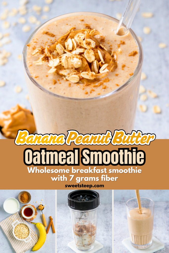 A four-grid image showing a homemade oatmeal smoothie with banana, oats and peanut butter, a picture of the ingredients, a picture of the blender with smoothie ingredients, and a picture of the thick and creamy blended smoothie being poured into a cup.