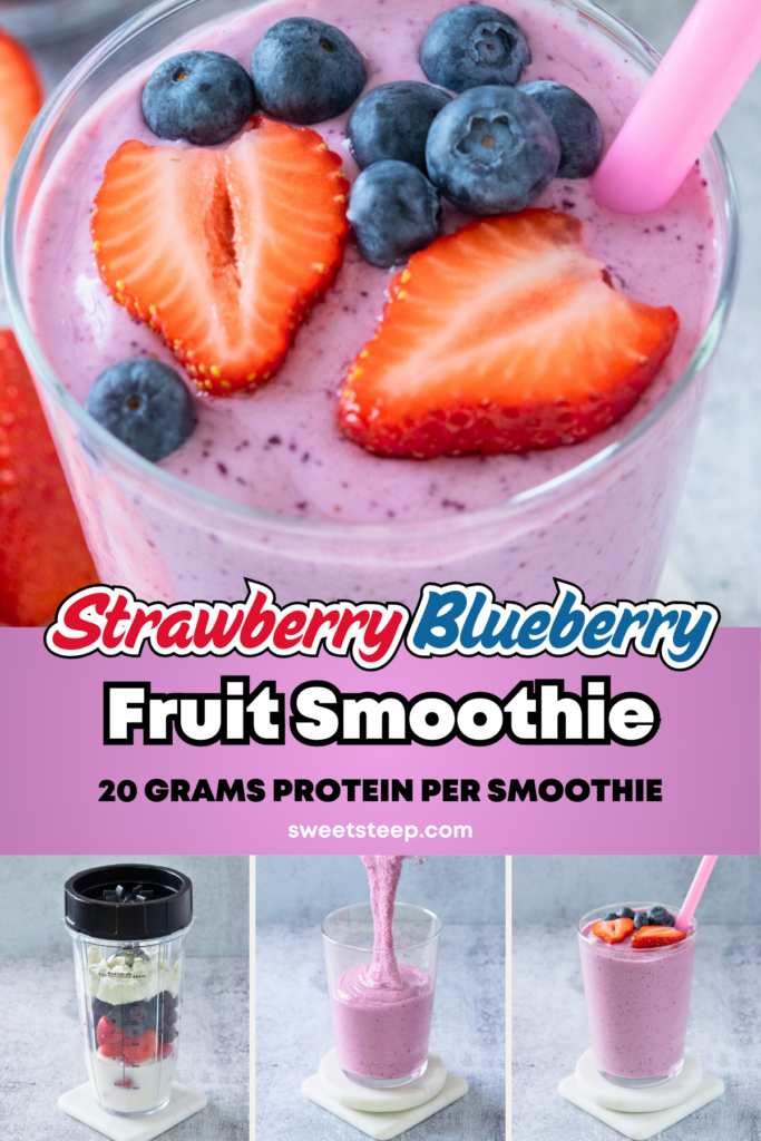 An image with a close-up photo of the top of a strawberry blueberry smoothie with two fresh strawberry slices and a few blueberries. The image also has three photos showing the process of making the smoothie in a blender, pouring it in a drinking cup, and garnishing it with fruit and a straw. The image has text overlay that says, Strawberry Blueberry Fruit Smoothie, 20 grams protein per smoothie.